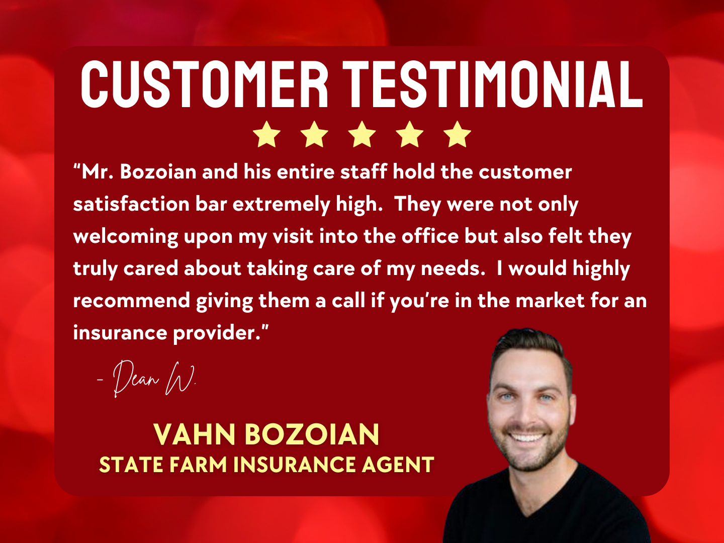 Thank you, Dean! Vahn Bozoian - State Farm Insurance Agent Phoenix (480)648-2928