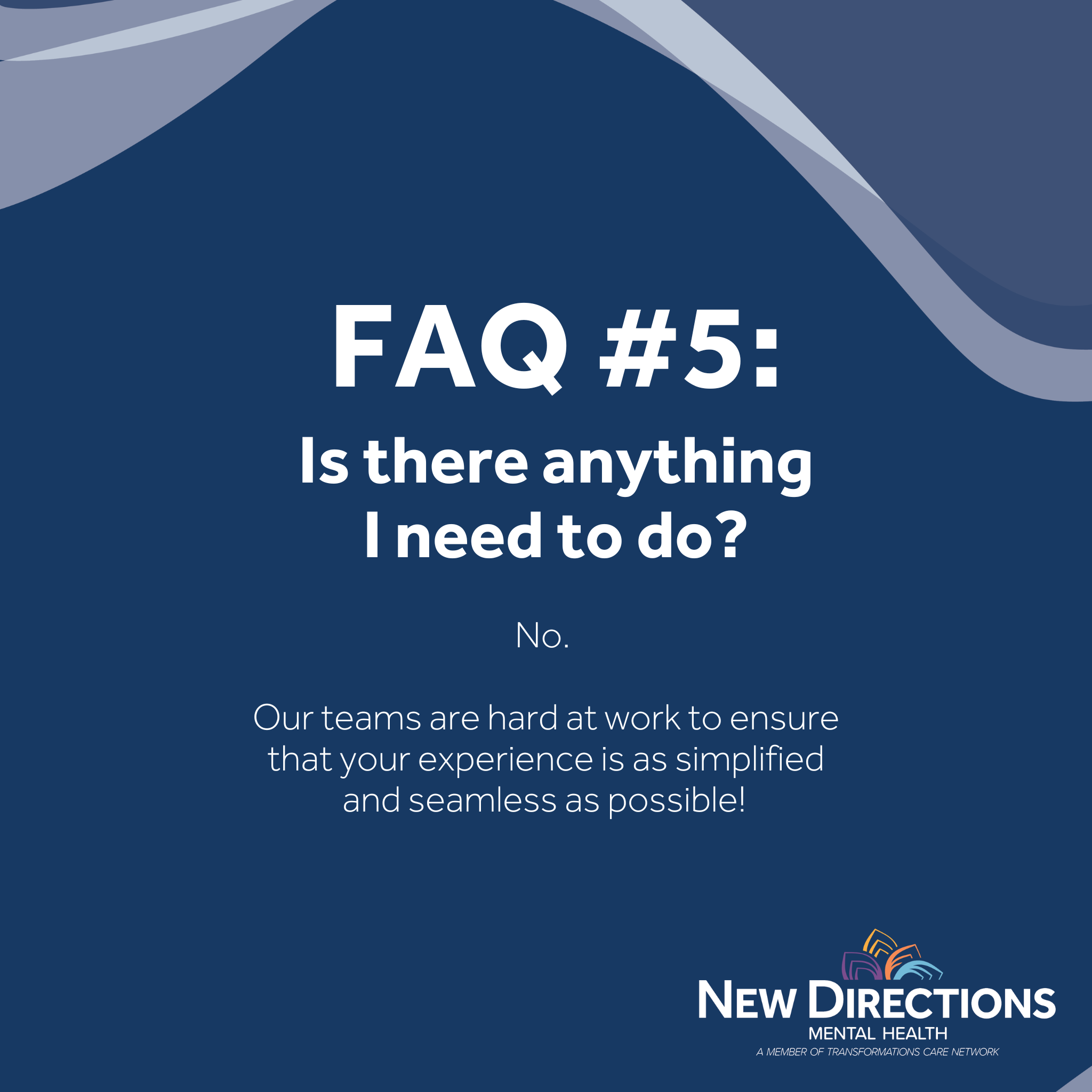 FAQ  5: Is there anything I need to do?