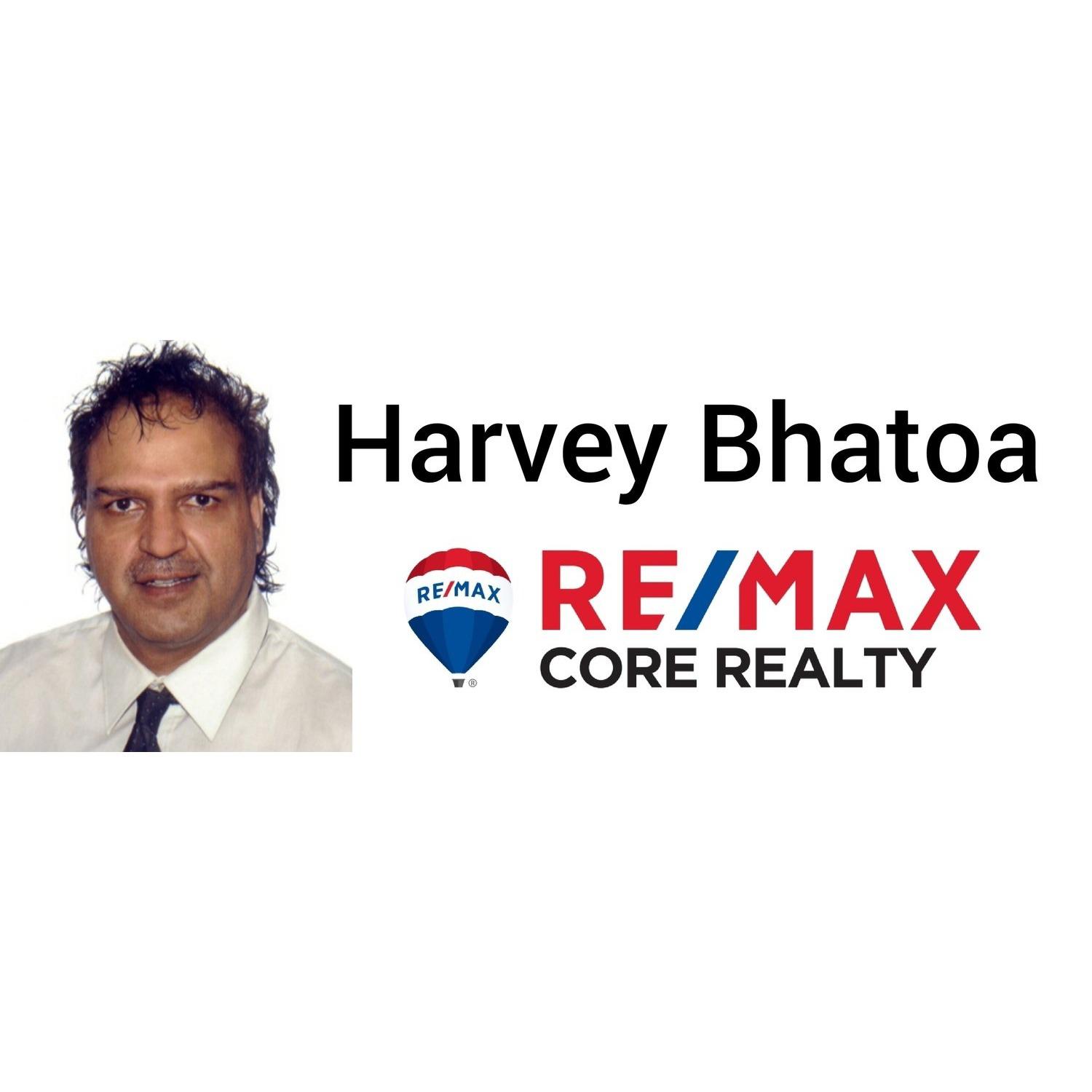 Harvey Bhatoa - RE/MAX Core Realty