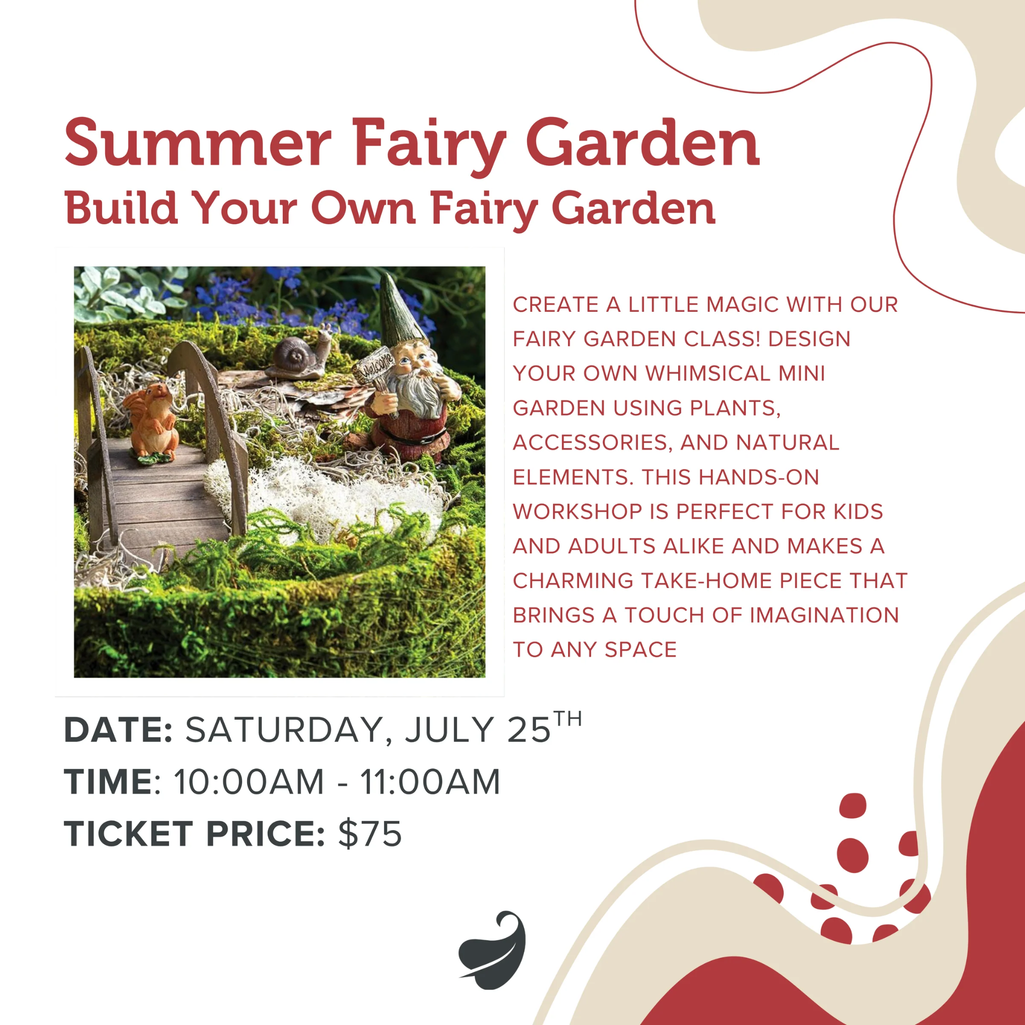 Summer Fairy Garden
Workshop / Gardening Class

Price: $75.00


Create a little magic in this hands- 
