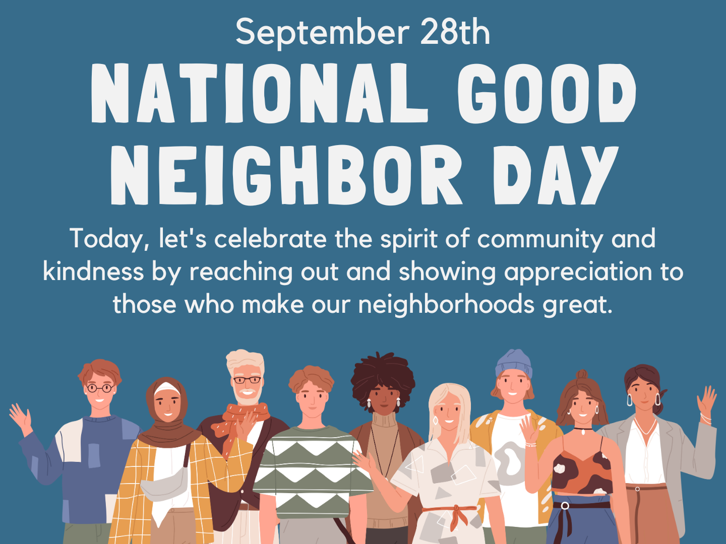 On this National Good Neighbor Day, we are deeply grateful for our wonderful community and the neighbors who bring warmth and togetherness to our lives. Your kindness, support, and camaraderie make our community a truly beautiful place to live.