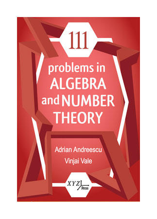 111 Problems in Algebra and Number Theory
Build a strong foundation of Algebra and Number Theory skills as a launchpad for success in math competitions and more! Enjoy problems that were specifically chosen to illustrate how clever observations can lead to intriguing solutions.