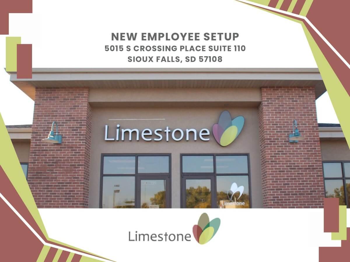 new employee setup Limestone Inc Sioux Falls (605)610-4958