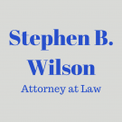 Stephen B. Wilson, Attorney at Law