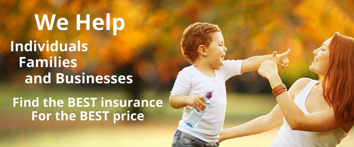 We help individuals, families and businesses find the best insurance for the best price.