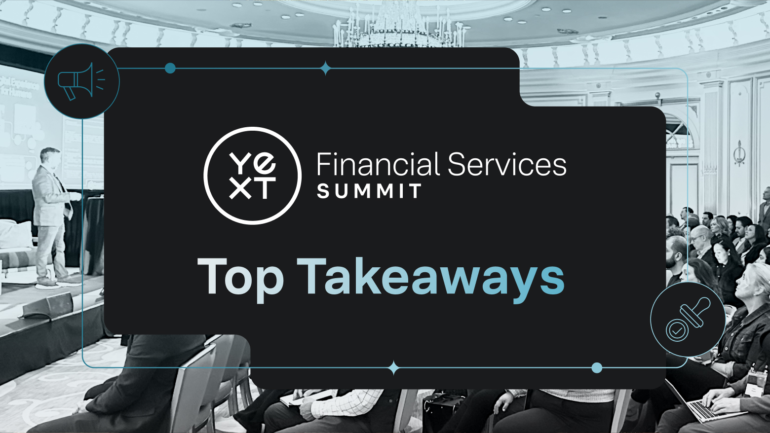 今年4月、金融サービス業界のリーダーたちがニューヨーク市に集まり、Yext Financial Services Summitで共に学び、情報を共有し、成長を遂げました。