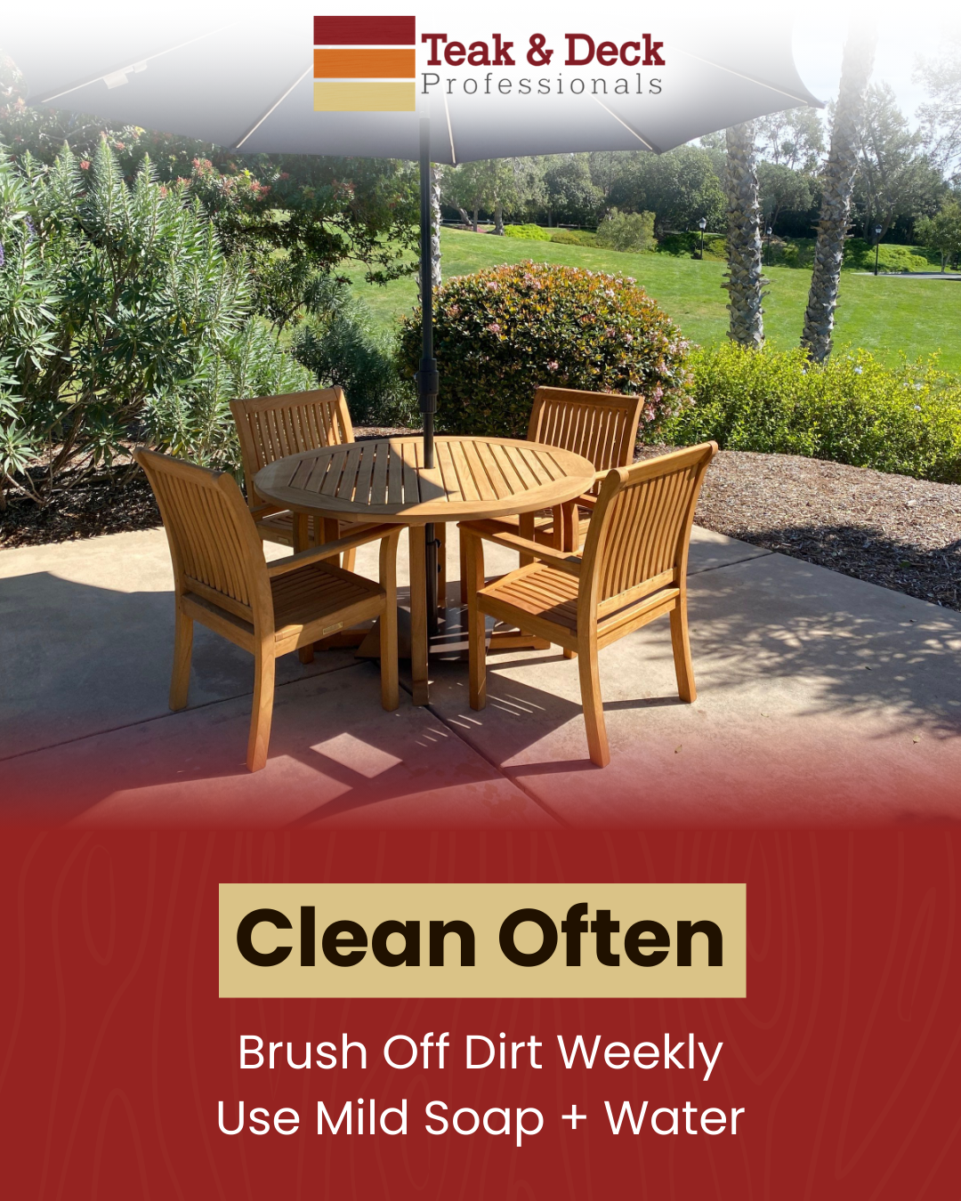 Outdoor teak dining set on a patio, reminding homeowners to clean teak furniture often with gentle brushing and mild soap.