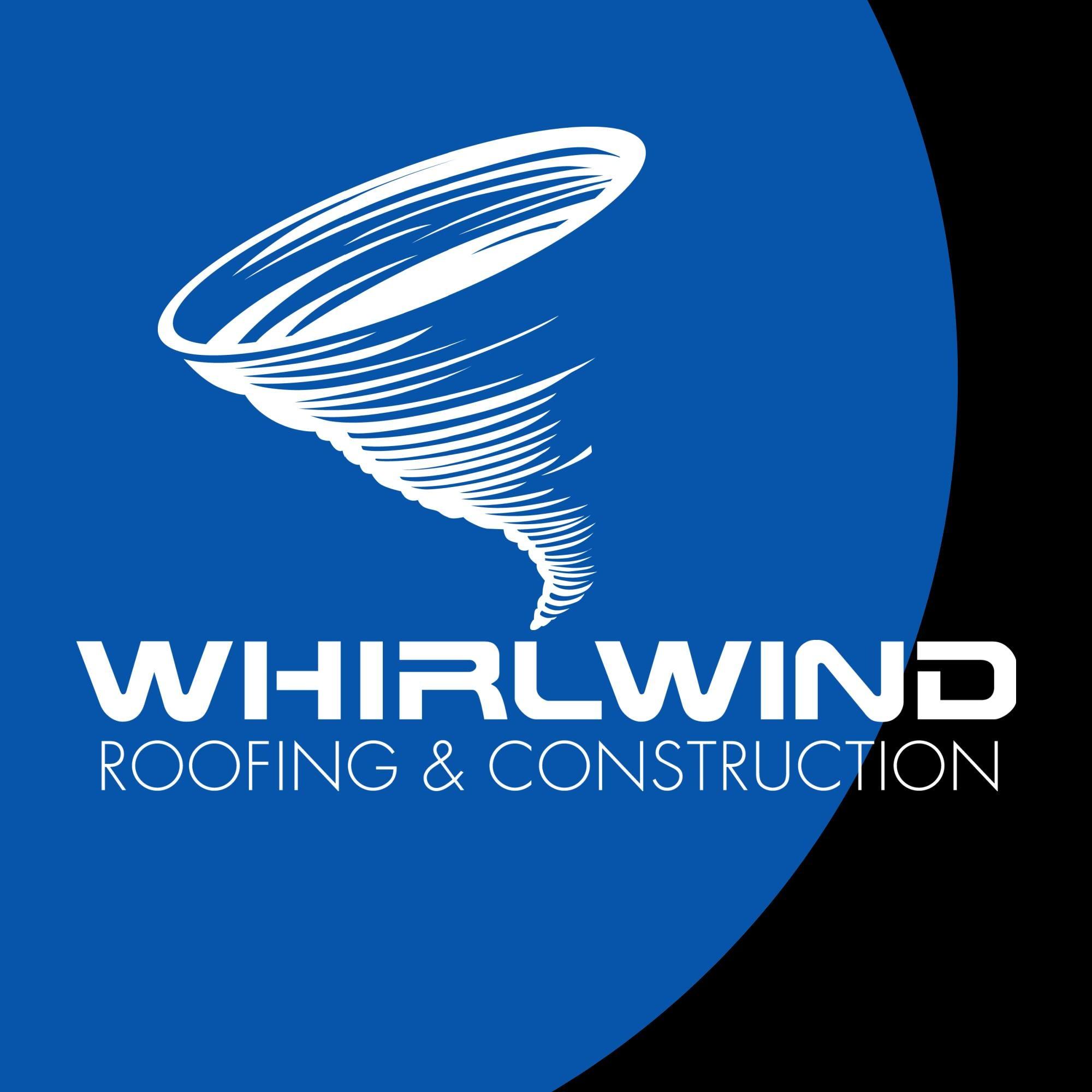 Whirlwind Roofing and Construction, LLC