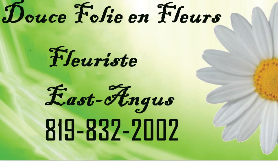 Douce Folie en Fleurs East Angus (819)832-2002