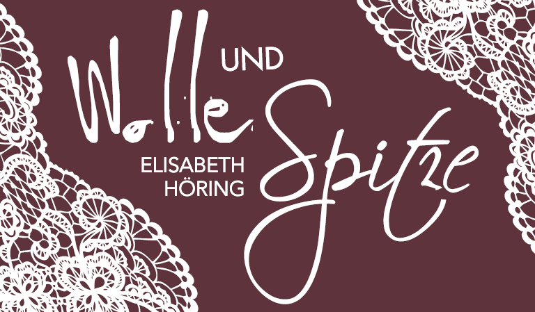 Bilder Wolle und Spitze Elisabeth Höring