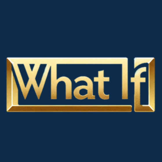 WHAT IF