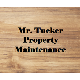 Mr. Tucker Property Maintenence