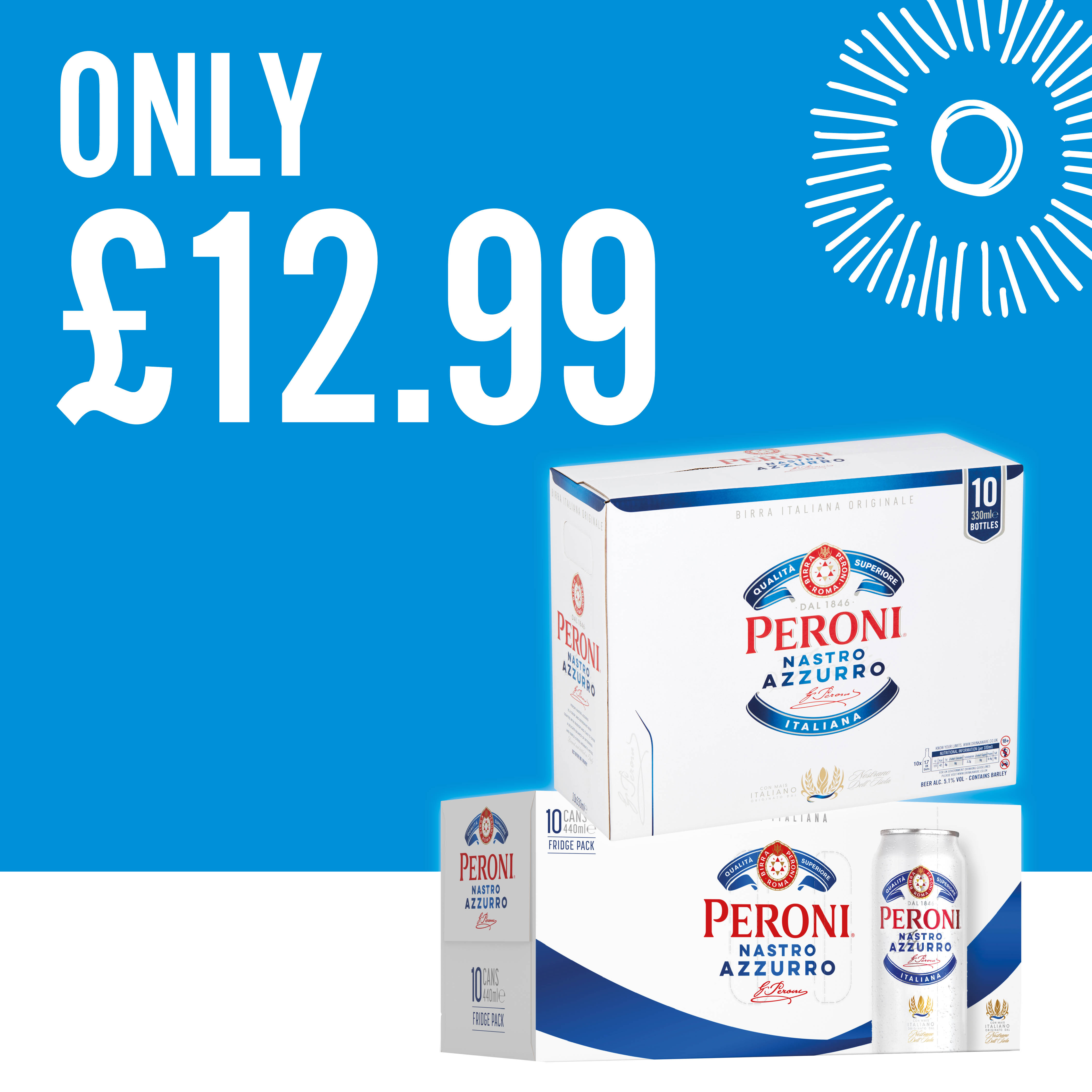 Only £12,99 on peroni packs