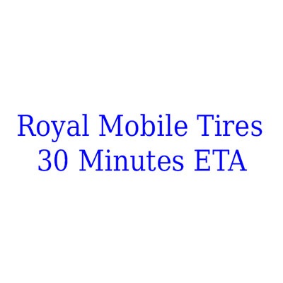 Royal Mobile Tires 30 Minutes ETA