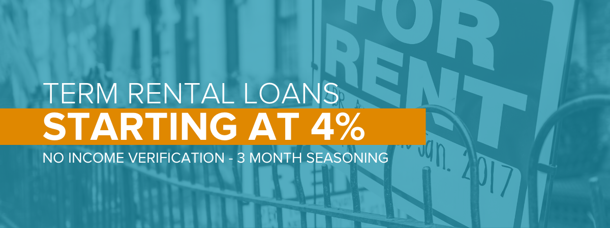 Long term rental loans with rates starting in the 4s.