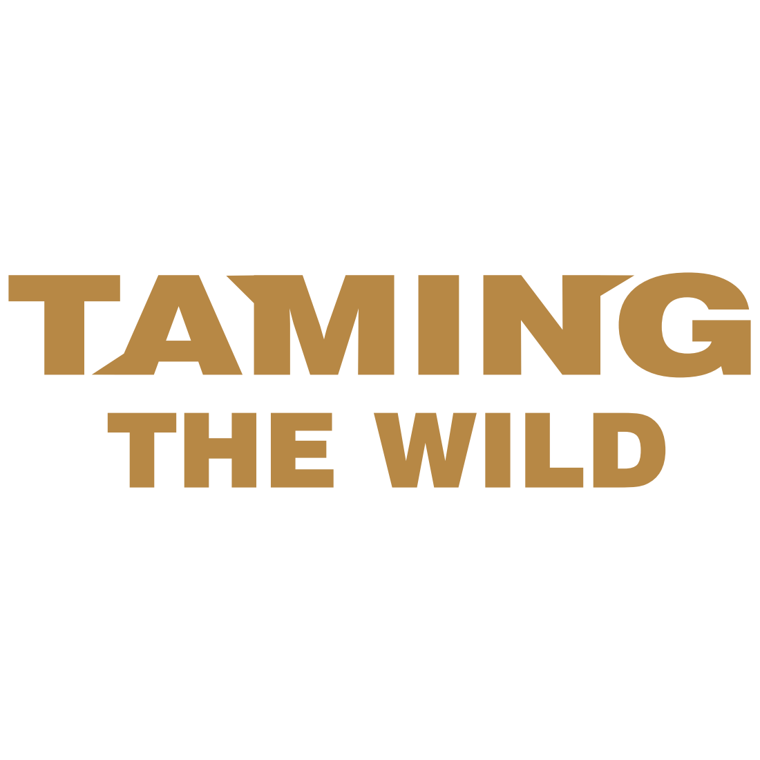 Taming the Wild