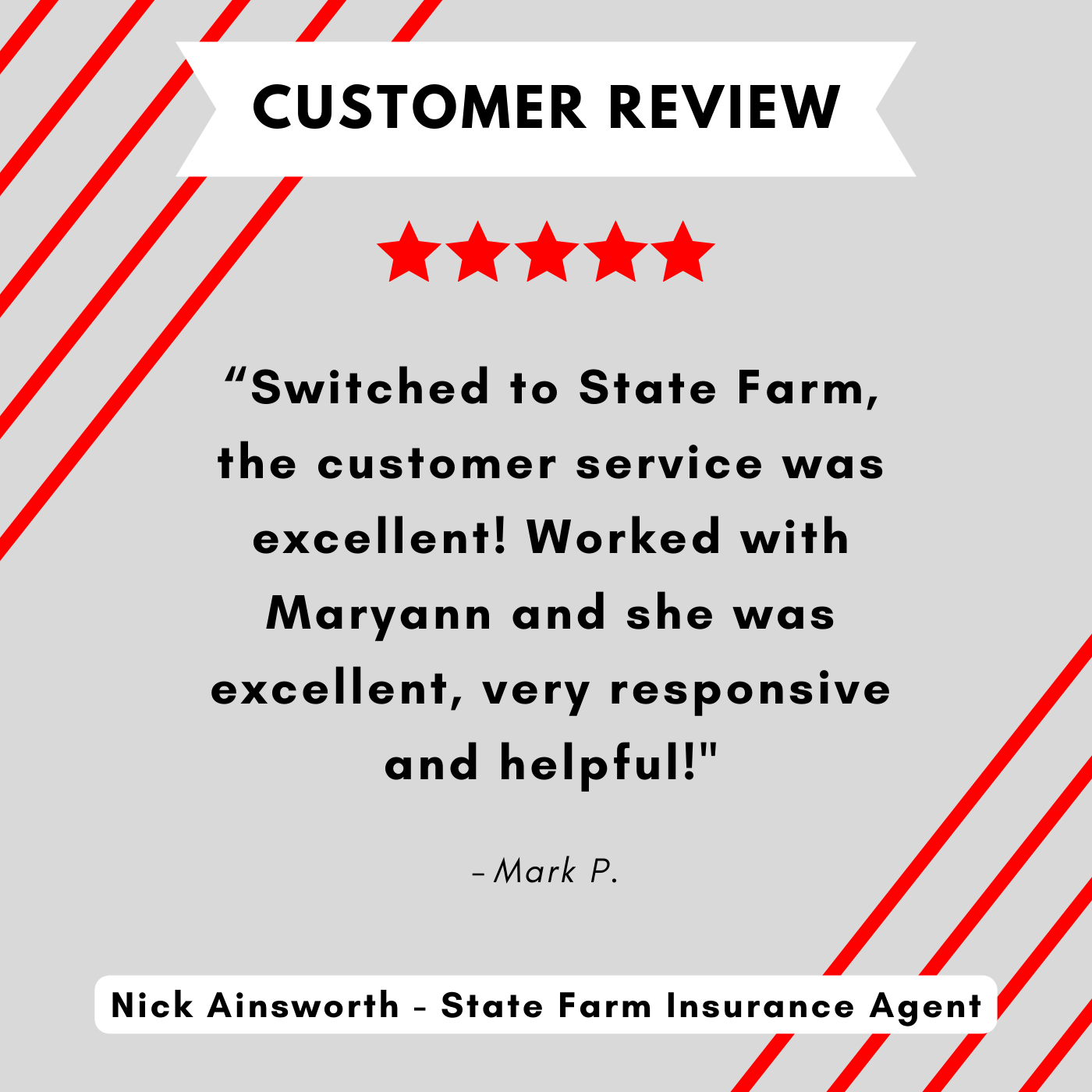 Nick Ainsworth - State Farm Insurance Agent
Review highlight