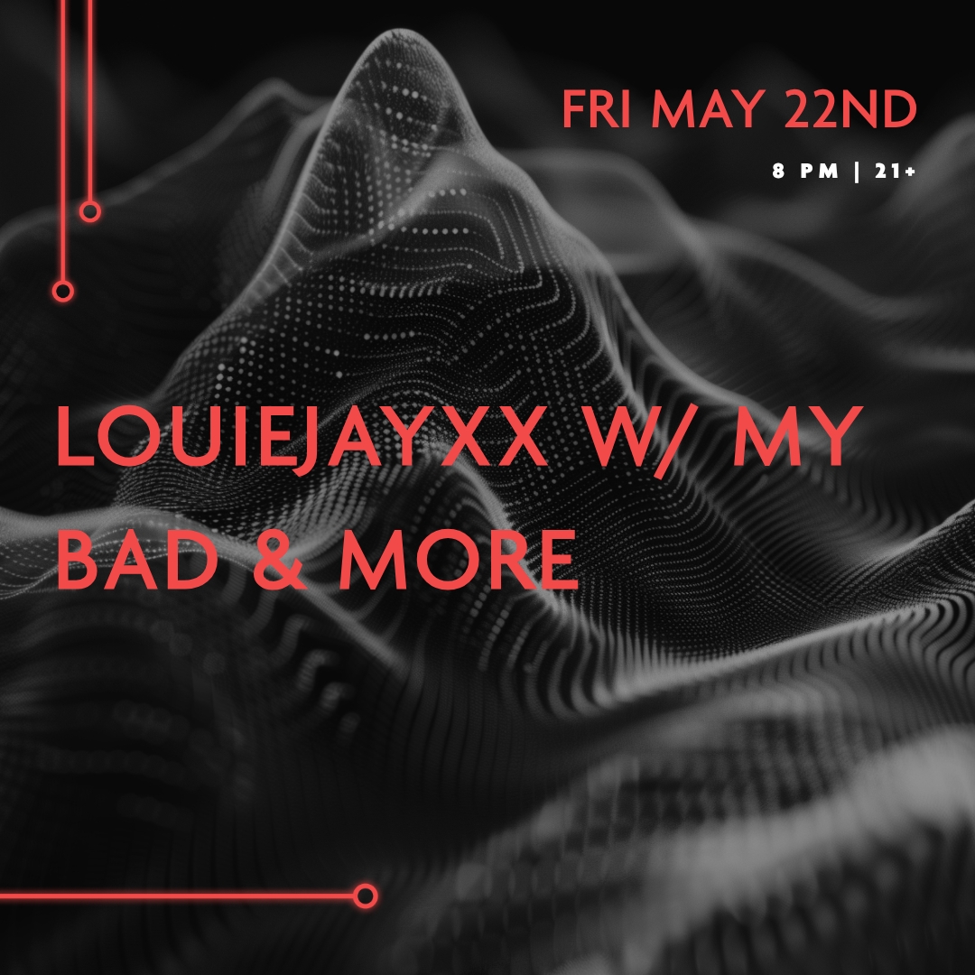 LOUIEJAYXX w/ My Bad & more