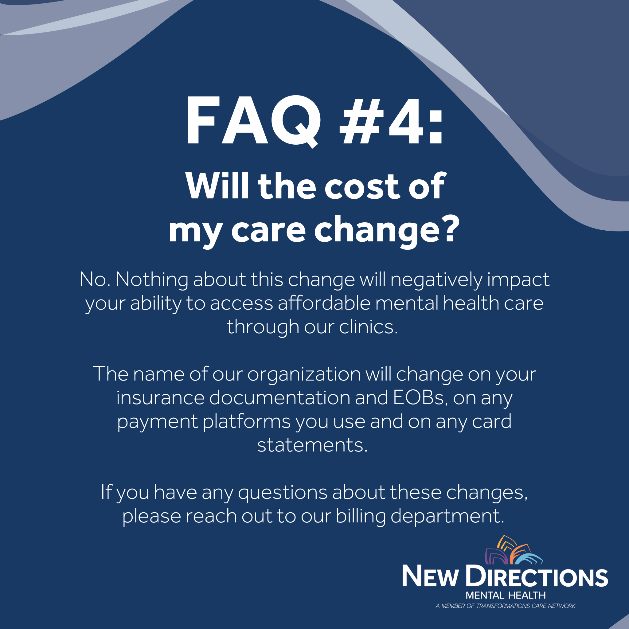 FAQ  4: Will the cost of my care change?