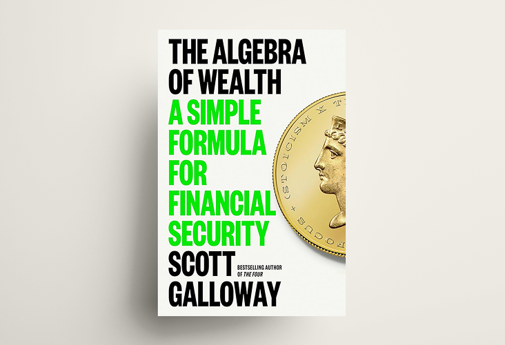 Cover design of The Algebra of Wealth by Scott Galloway.