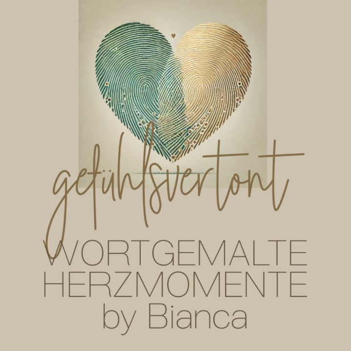 gefühlsvertont - wortgemalte Herzmomente by Bianca in Pirna - Logo