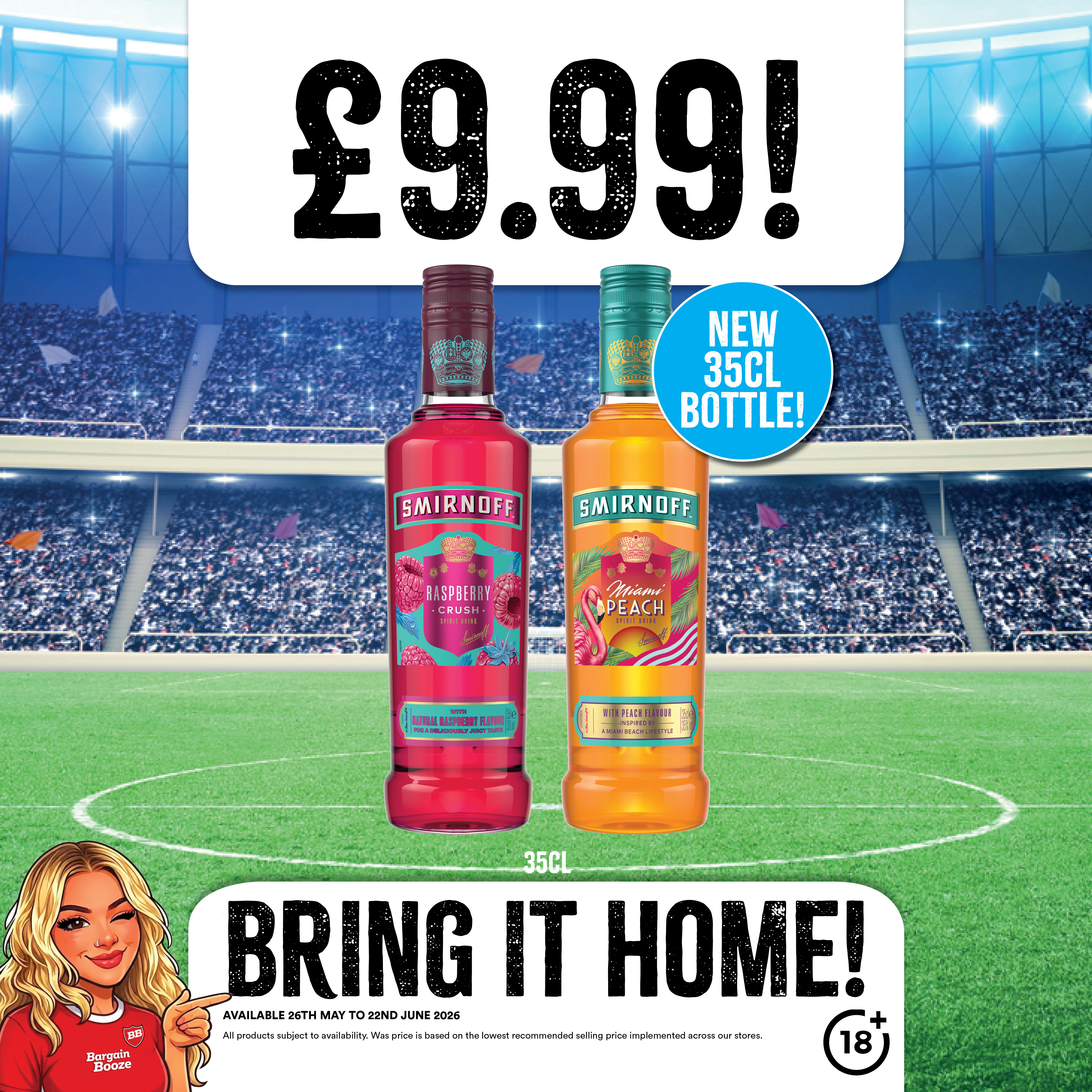 &pound;9.99 each 35cl bottles Smirnoff raspberry crush & Smirnoff Miami Peach 35cl