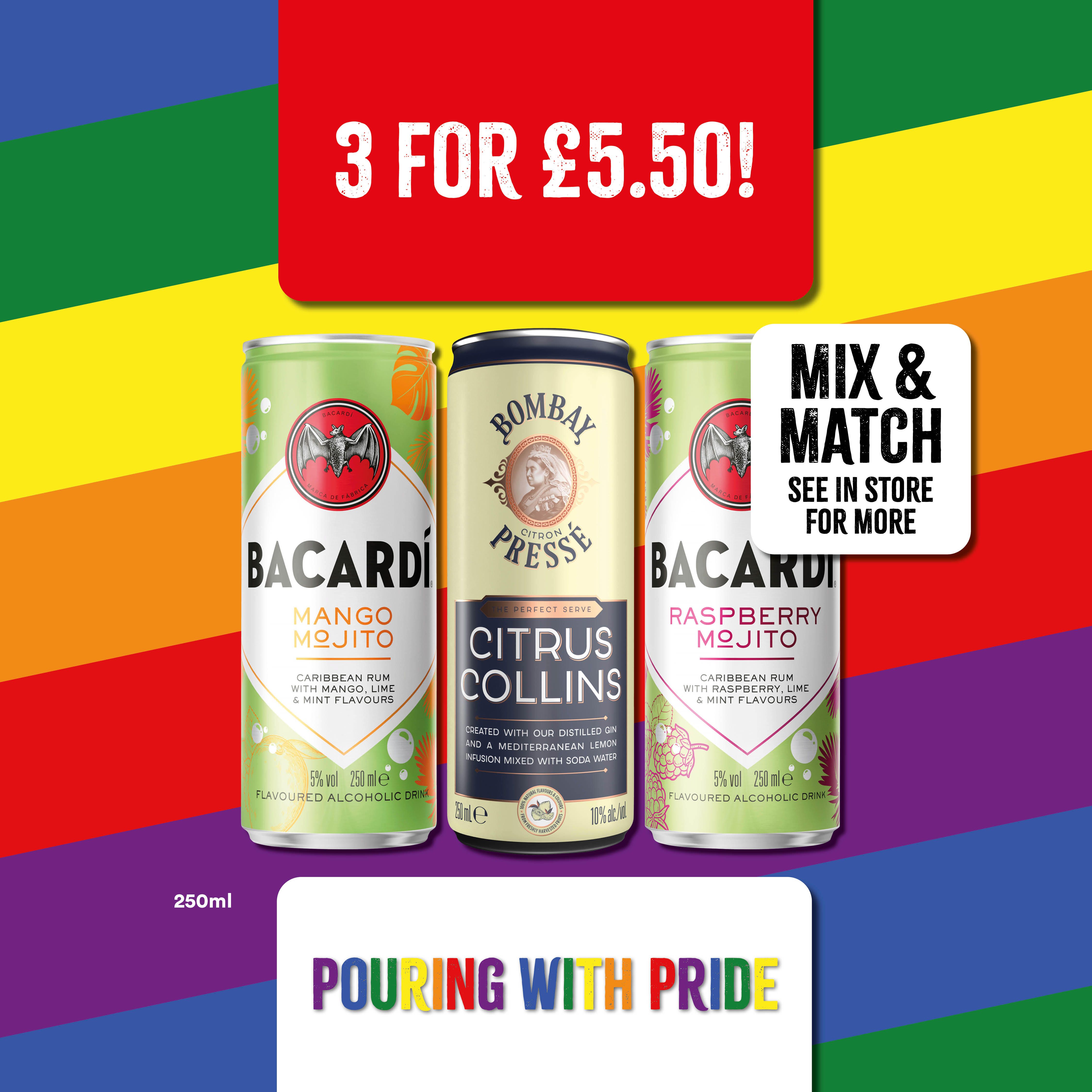 3 for £5.50 250ml selected cans including Bacardi Mango/Raspberry Mojito and Bombay Citrus Collins. Bargain Booze Whitby 01947 820737