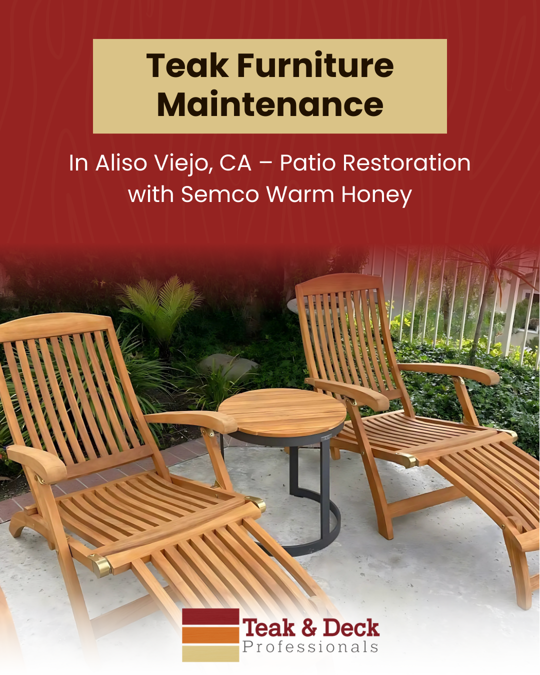 Teak lounge chairs and table on a patio, promoting teak furniture maintenance with an annual cleaning and protective treatment service.