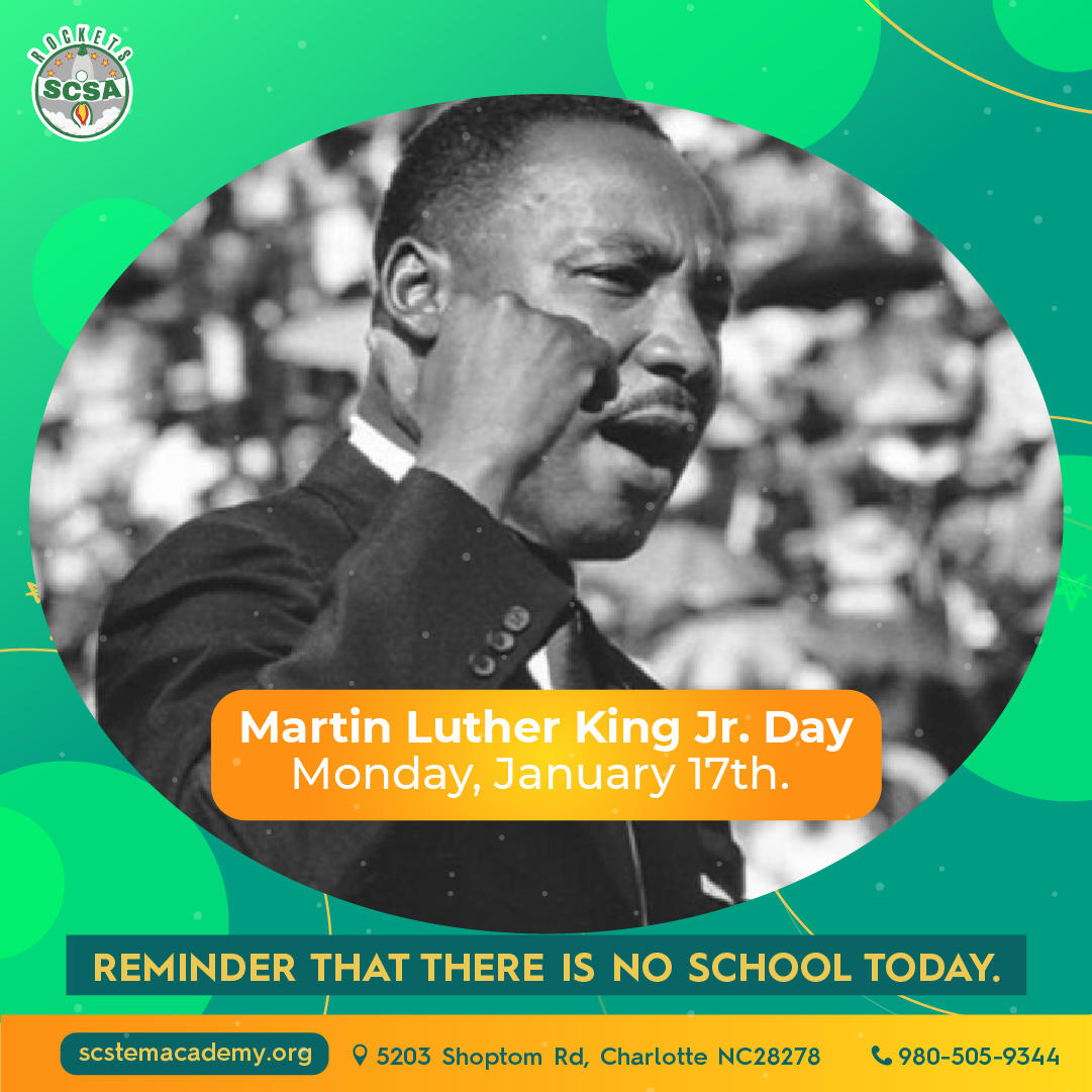 Today there is NO SCHOOL in observance of Martin Luther King JR. Day. â¡ www.scstemacademy.org  MartinLutherKing  MartinLutherKingDay