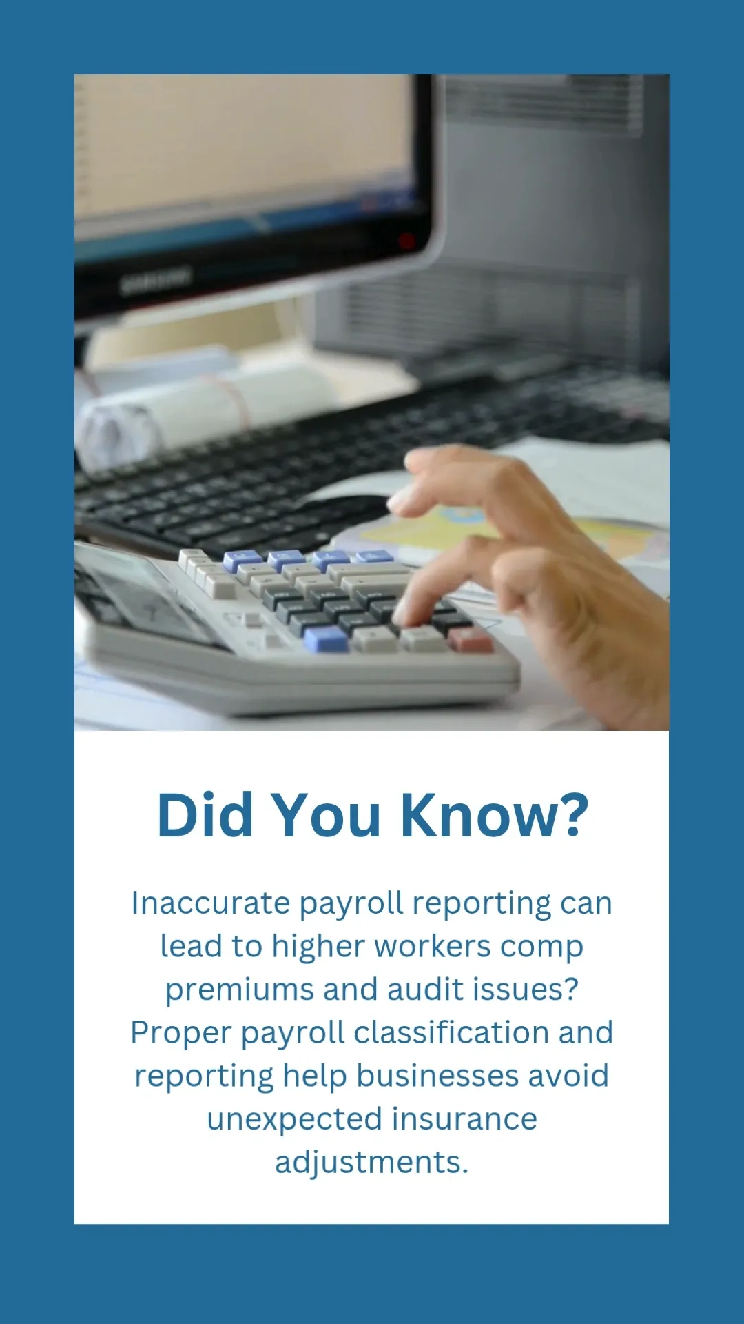 A hand is shown pressing buttons on a calculator in front of a computer monitor. The image is overlaid with text that reads "Did You Know?" followed by information about payroll reporting and insurance adjustments.