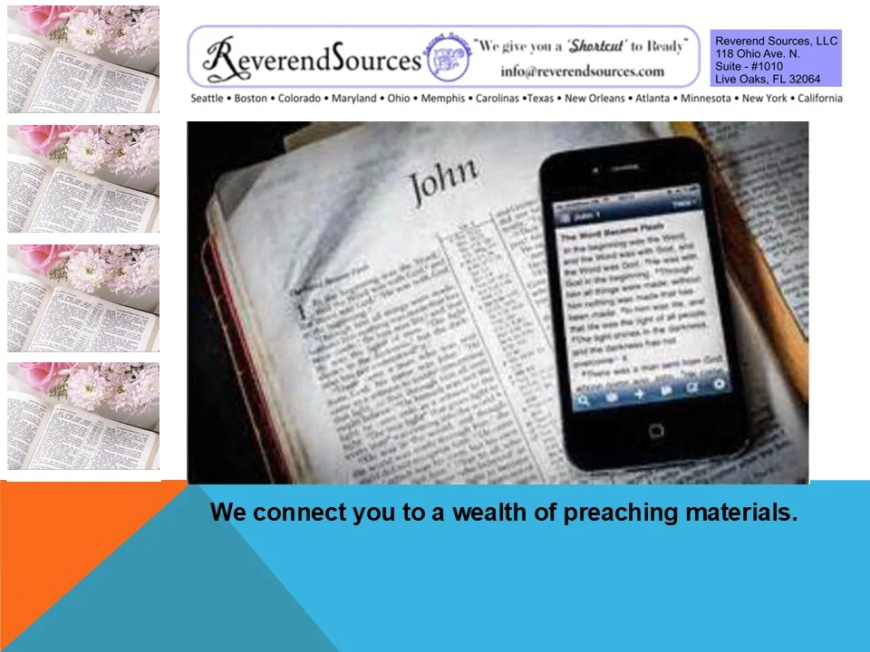 A close-up shot shows an open Bible with the text of John 1 prominently displayed, alongside a smartphone displaying the same passage. The Bible is open to a page with dense text, and the smartphone is resting on top of it. In the upper left corner, a stack of four smaller images shows an open Bible adorned with pink and white flowers. The upper right section contains contact information and a logo for "Reverend Sources, LLC." A blue and orange graphic design element is visible at the bottom, with text that reads "We connect you to a wealth of preaching materials."