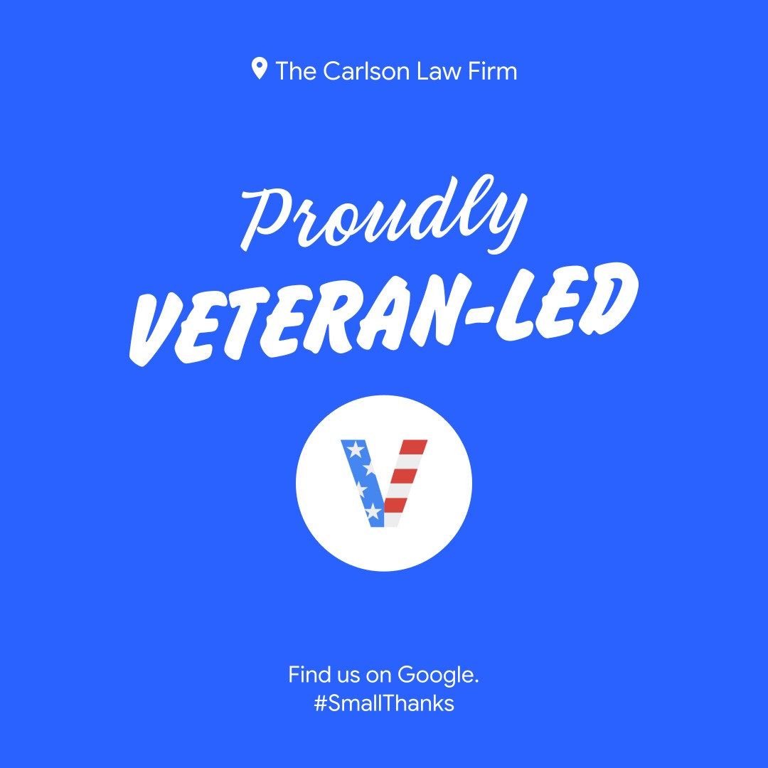 The Carlson Law Firm is proudly veteran-owned and veteran-operated, serving current and former service members throughout Texas and across this great nation.