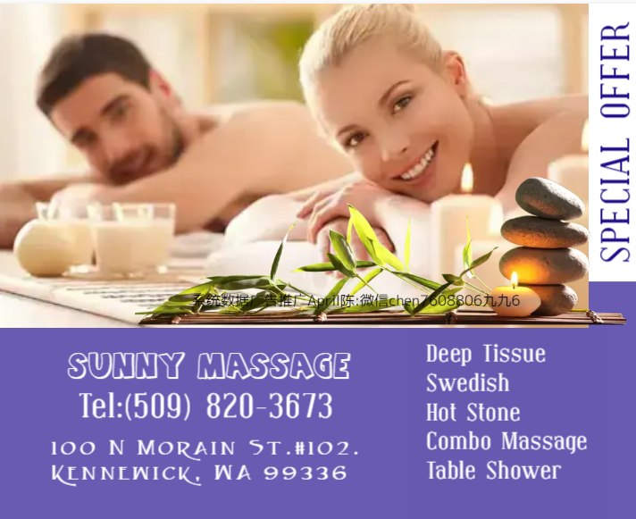 Call Today (509) 820-3673 Open 7 Days A Week: 9:00am to 9:00pm Walk-In's Welcome Sunny Massage, Across the parking lot from Bank of America