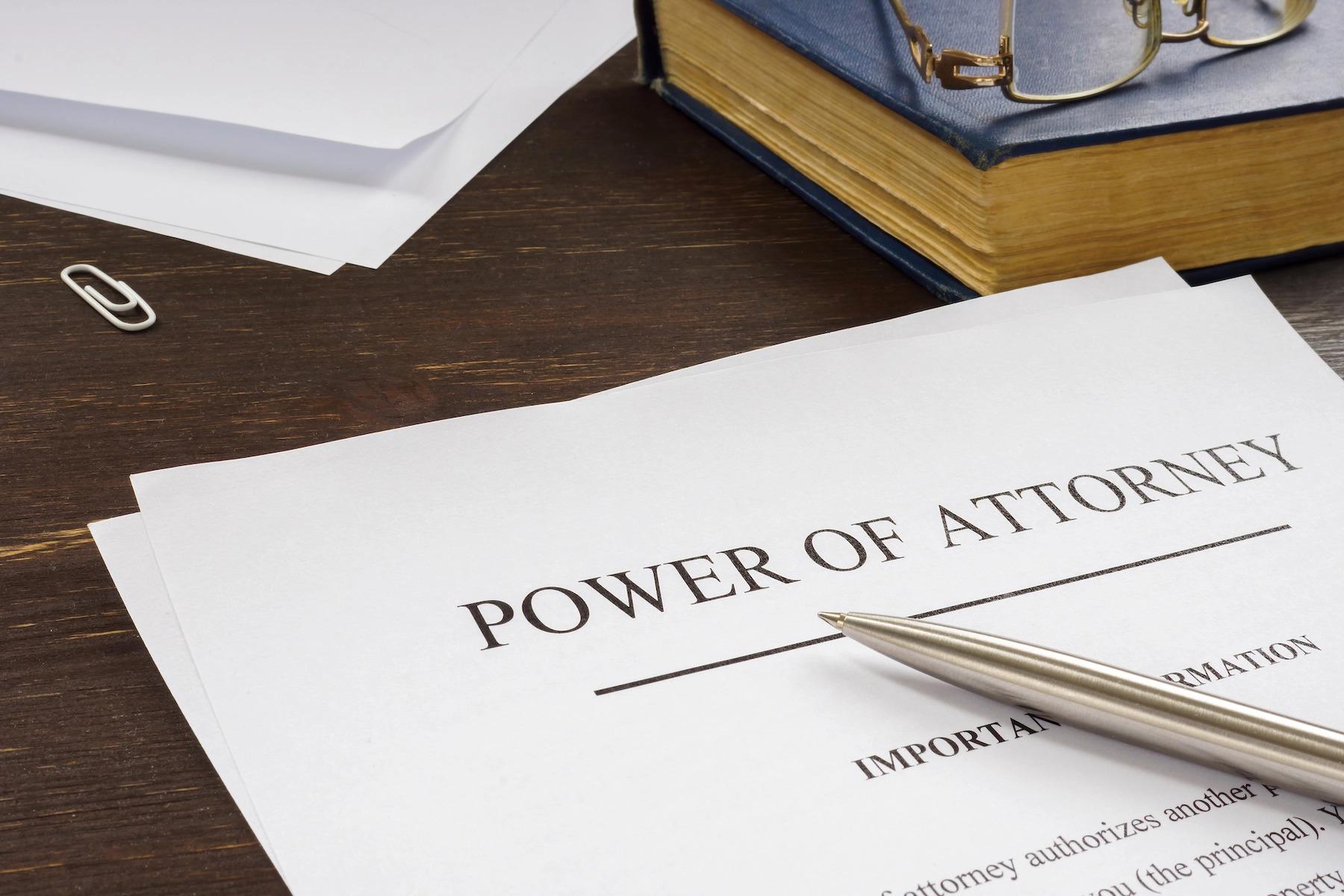 Power of Attorneys: Why We Need Them
