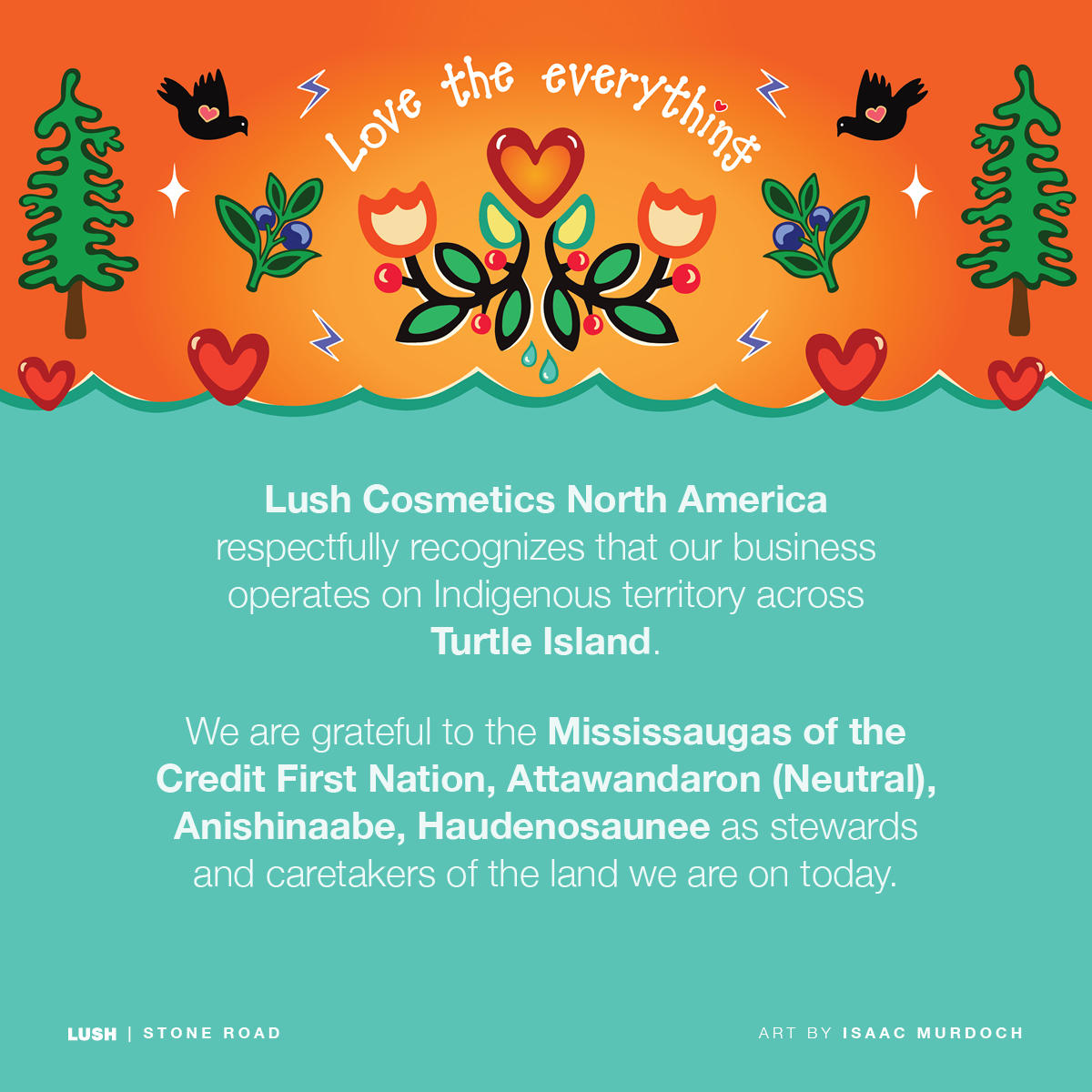 Lush Cosmetics North America respectfully recognizes our business operates on Indigenous territory a Lush Cosmetics Stone Road Guelph (519)821-8874