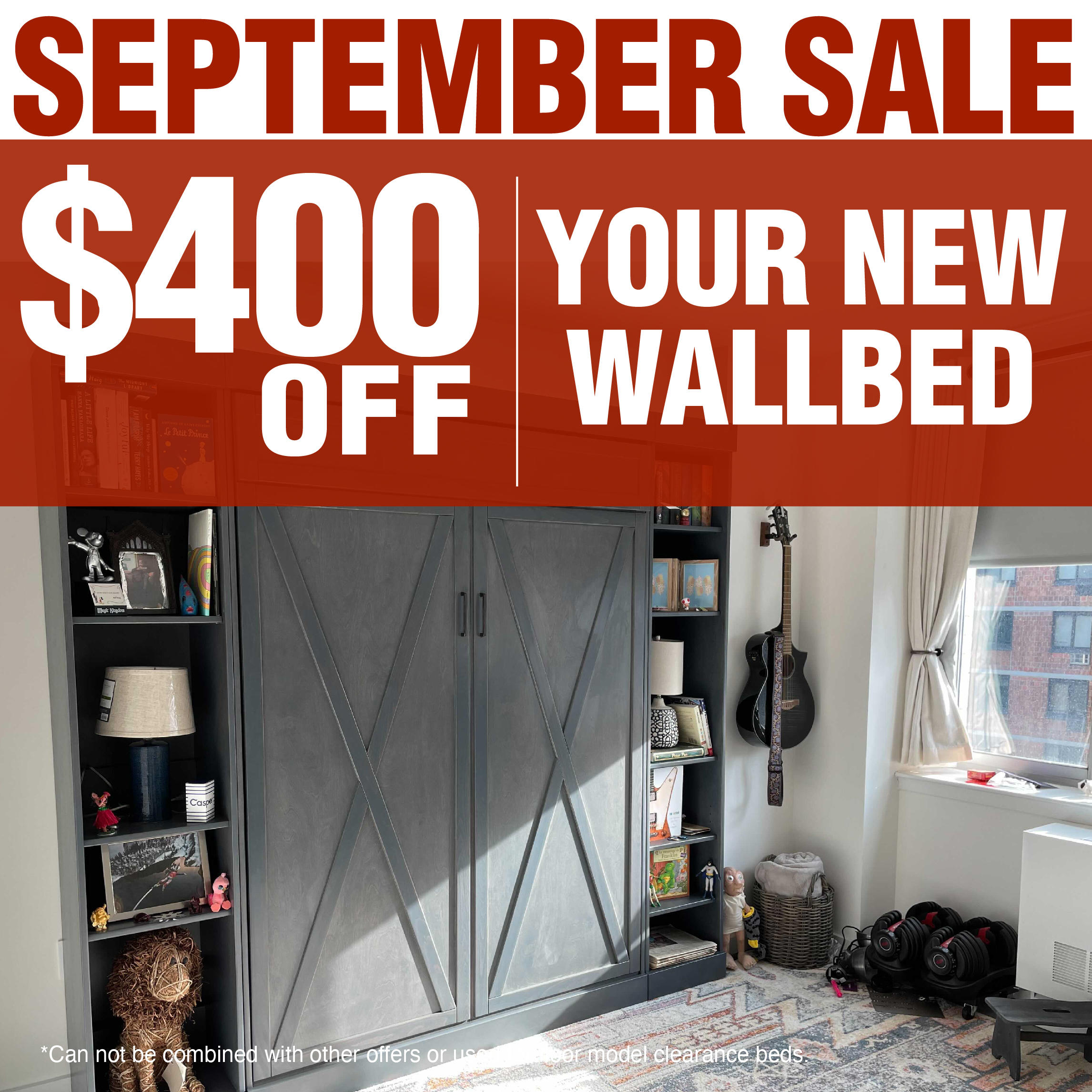 Get $400.00 off your New Wall bed Purchase for the month of September 2023!