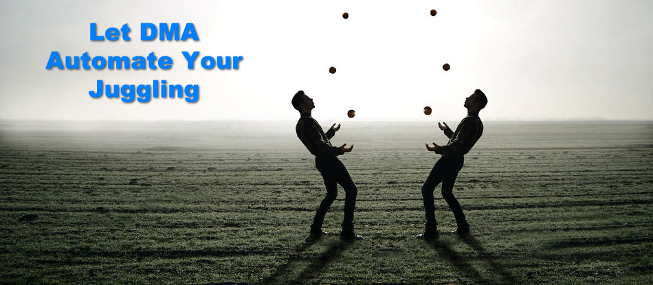 Let DMA Automate Your Juggling