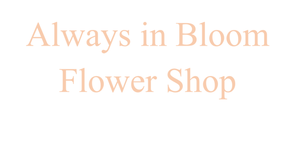 Images Always in Bloom Flower Shop