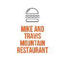 Mike and Travis Mountain Restaurant