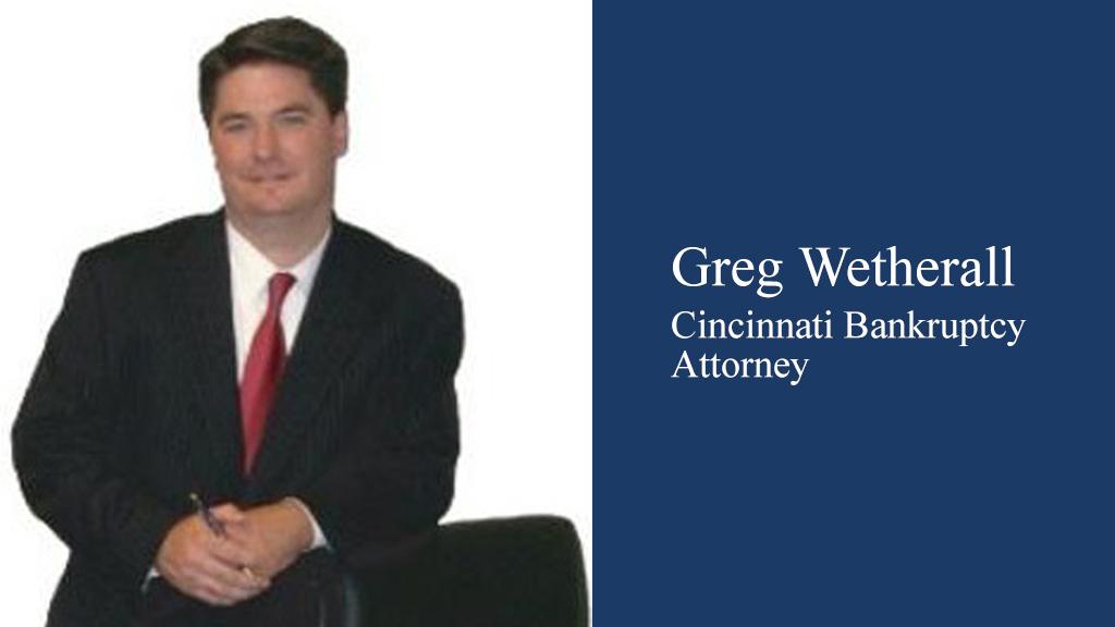 The Law Office of Greg Wetherall Cincinnati (513)528-0200