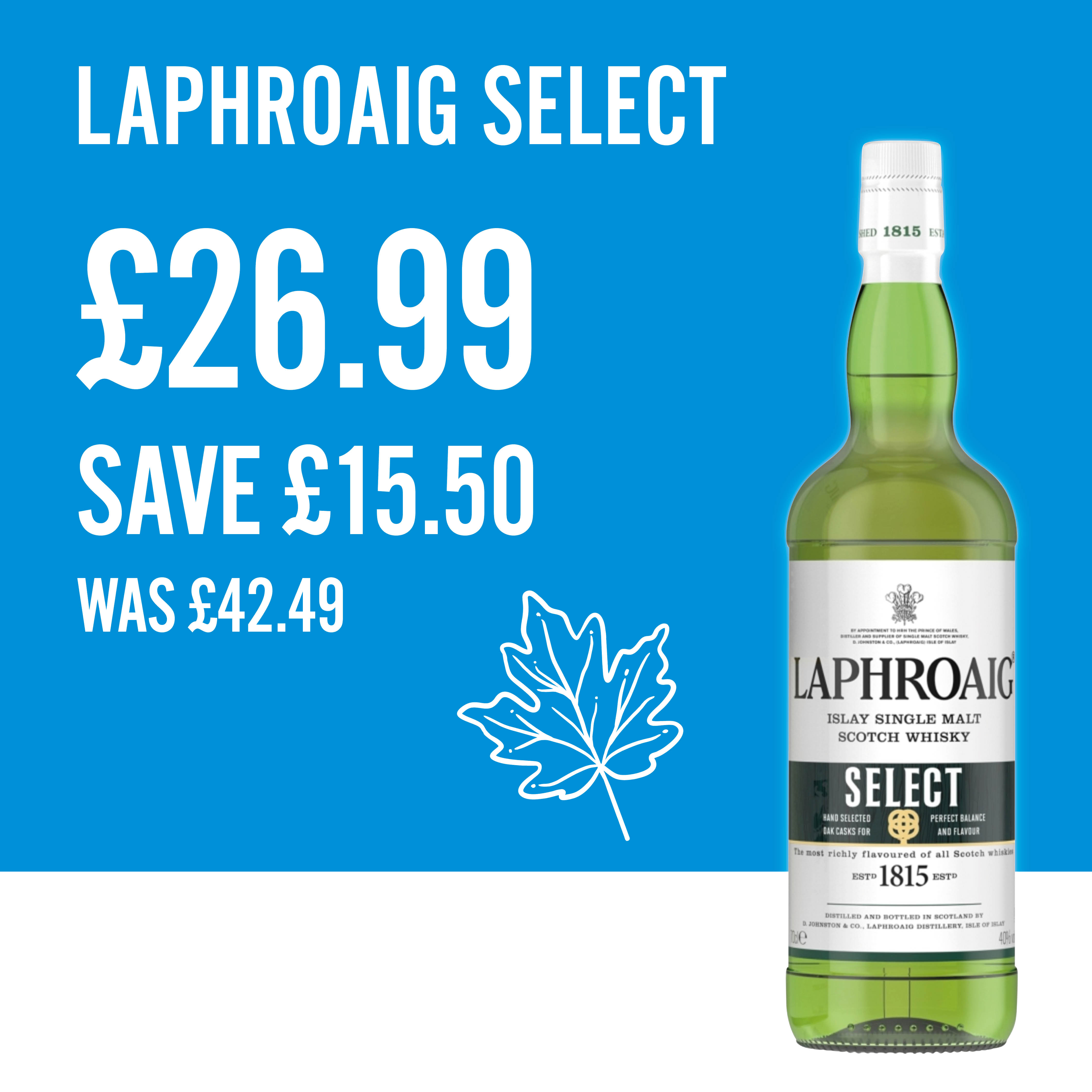 Laphroaig select - £26.99