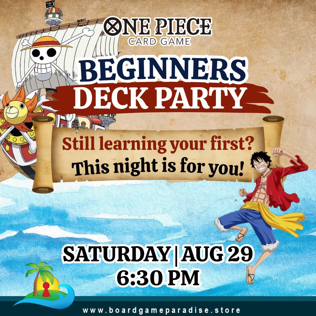 Learn the One Piece Card Game at Board Game Paradise&rsquo;s Beginners Deck Party on Saturday, August 29 at 6:30 PM. Enjoy a casual evening of guided learning, questions, deck practice, and play.