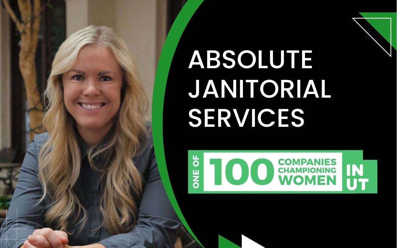 Leesa Bell, owner of Absolute Janitorial Services, featured with our award recognition as one of Utah’s 100 Companies Championing Women.