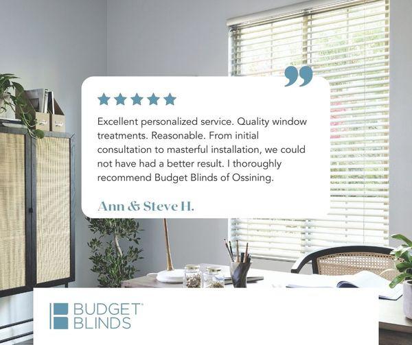 Budget Blinds of Ossining loves to hear about the experience our clients had!