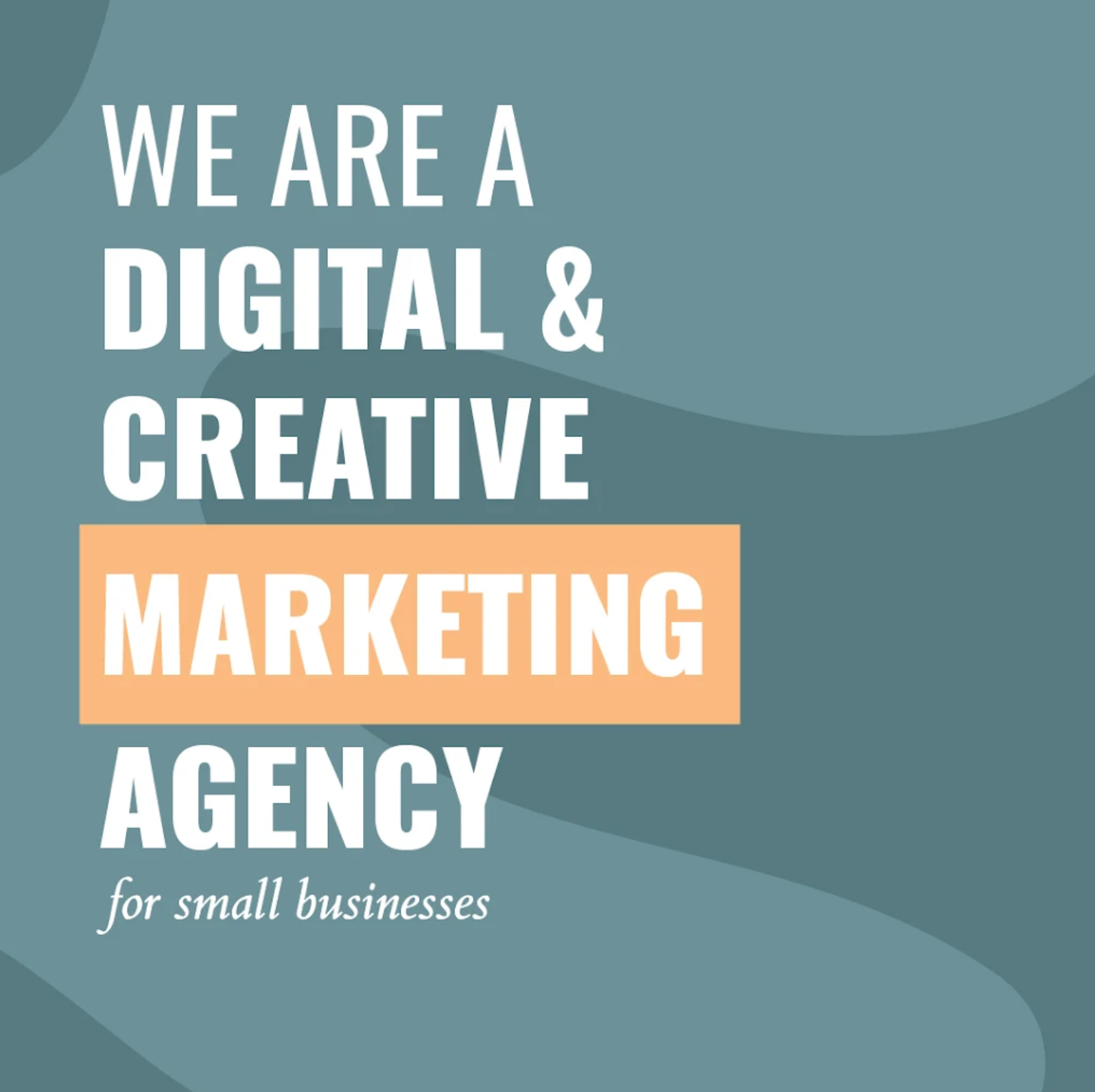 Graphic with text that reads &lsquo;We are a digital and creative marketing agency for small businesses&rsquo; on a blue abstract background.