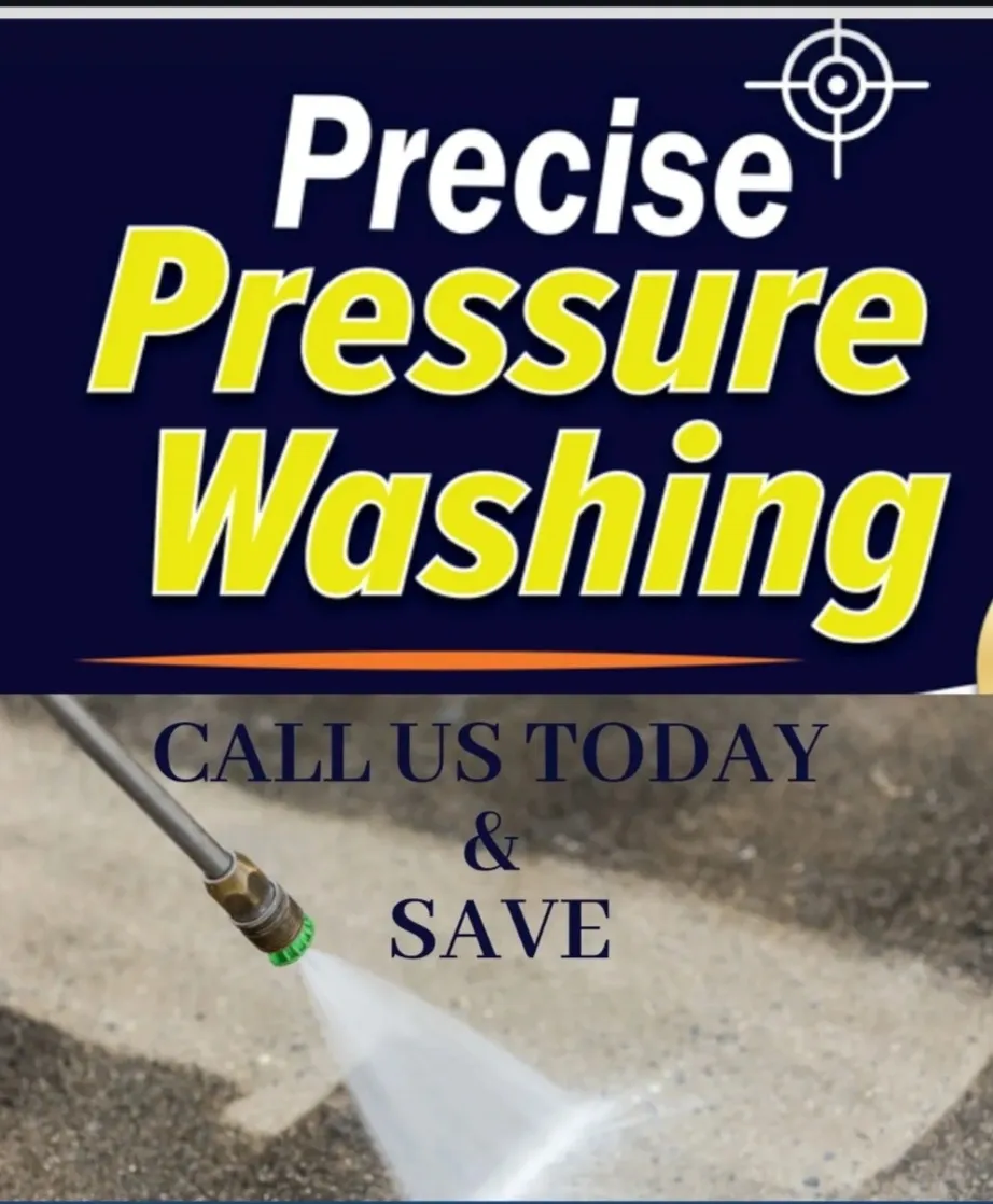 The image is an advertisement for 'Precise Pressure Washing' featuring a close-up of a pressure washer nozzle spraying water onto a concrete surface. The top portion of the image displays the company name in large, bold yellow and white text against a dark blue background. The bottom portion shows the pressure washer in action with the text 'CALL US TODAY & SAVE' overlaid.
