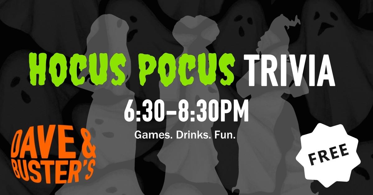 Hocus Pocus Trivia At Dave And Buster s Thursday Oct 6 2022 From 6 