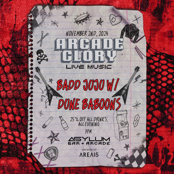 Arcade Glory LIVE -  Badd Juju w/ Dune Baboons