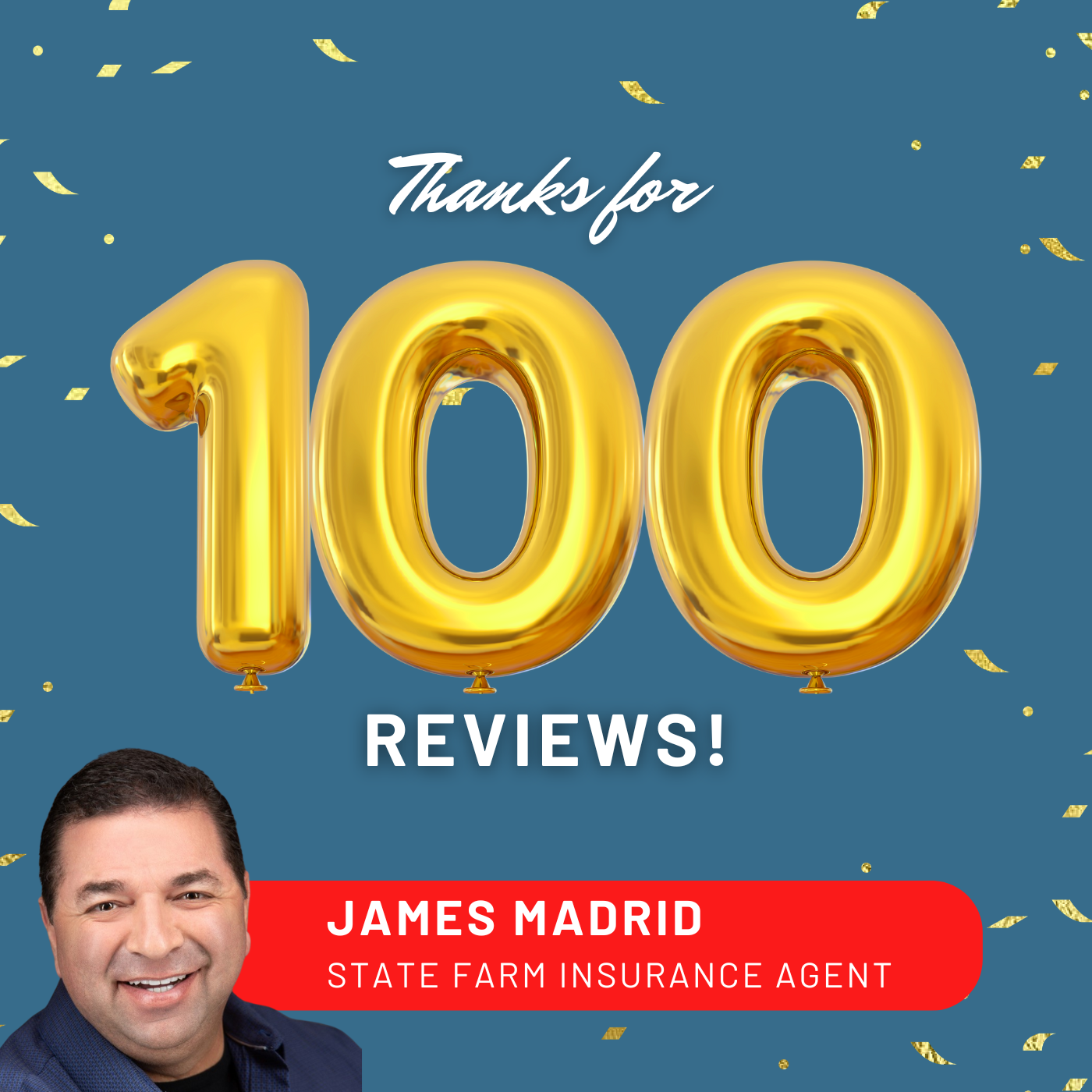 James Madrid - State Farm Insurance Agent
Thank you all for 100 Google reviews! James Madrid - State Farm Insurance Agent Las Vegas (702)998-8700