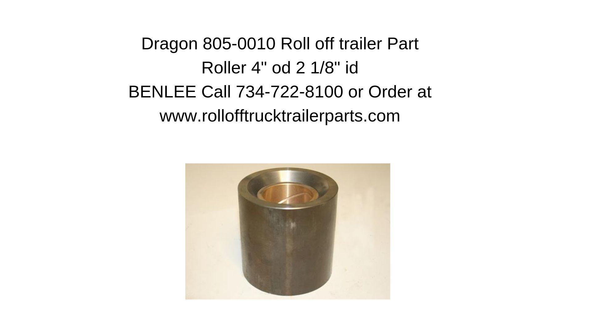 Dragon 805-0010 roll off trailer roller